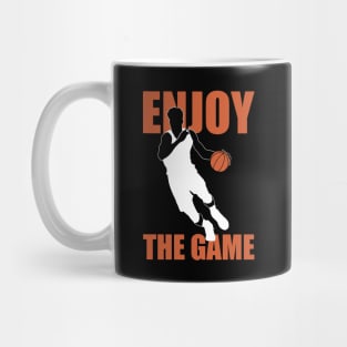 Enjoy The Game | Basketball Quote Mug
